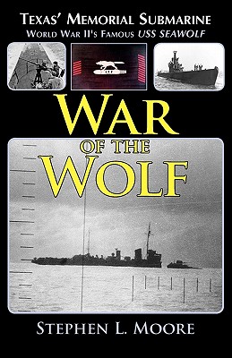 Seller image for War of the Wolf: Texas' Memorial Submarine: World War II's Famous USS Seawolf (Paperback or Softback) for sale by BargainBookStores