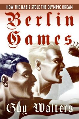 Image du vendeur pour Berlin Games: How the Nazis Stole the Olympic Dream (Paperback or Softback) mis en vente par BargainBookStores