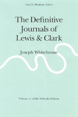 Seller image for The Definitive Journals of Lewis and Clark, Vol 11: Joseph Whitehouse (Paperback or Softback) for sale by BargainBookStores