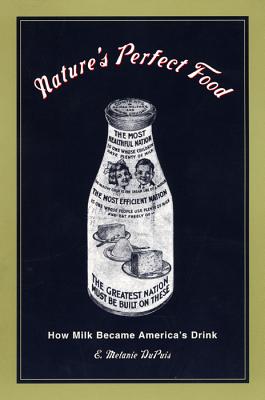 Bild des Verkufers fr Nature's Perfect Food: How Milk Became America's Drink (Paperback or Softback) zum Verkauf von BargainBookStores