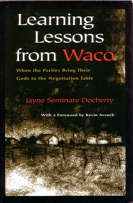 Immagine del venditore per Learning Lessons from Waco: When the Parties Bring Their Gods to the Negotiation Table (Paperback or Softback) venduto da BargainBookStores