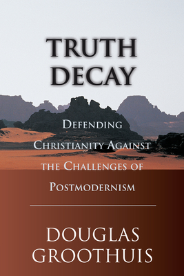Seller image for Truth Decay: Defending Christianity Against the Challenges of Postmodernism (Paperback or Softback) for sale by BargainBookStores