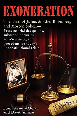 Seller image for Exoneration: The Trial of Julius and Ethel Rosenberg and Morton Sobell Prosecutorial Deceptions, Suborned Perjuries, Anti-Semitism, (Paperback or Softback) for sale by BargainBookStores