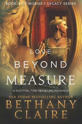 Imagen del vendedor de Love Beyond Measure: A Scottish Time-Traveling Romance (Paperback or Softback) a la venta por BargainBookStores