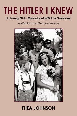 Imagen del vendedor de The Hitler I Knew: A Young Girl's Memoirs of WW II in Germany (Paperback or Softback) a la venta por BargainBookStores