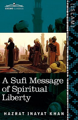 Bild des Verkufers fr A Sufi Message of Spiritual Liberty (Paperback or Softback) zum Verkauf von BargainBookStores