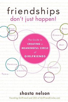 Seller image for Friendships Don't Just Happen!: The Guide to Creating a Meaningful Circle of Girlfriends (Hardback or Cased Book) for sale by BargainBookStores