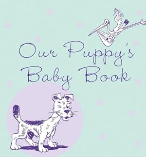 Imagen del vendedor de Our Puppy's Baby Book (Paperback or Softback) a la venta por BargainBookStores