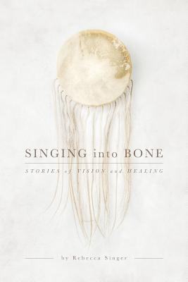 Imagen del vendedor de Singing Into Bone: Stories of Vision and Healing (Paperback or Softback) a la venta por BargainBookStores