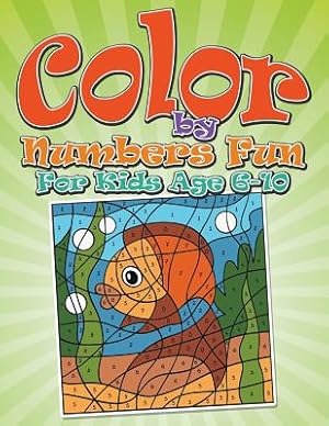 Seller image for Color by Numbers Fun: For Kids Age 6-10 (Paperback or Softback) for sale by BargainBookStores