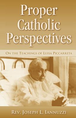 Immagine del venditore per Proper Catholic Perspectives: On the Teachings of Luisa Piccarreta (Paperback or Softback) venduto da BargainBookStores