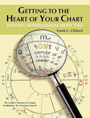 Seller image for Getting to the Heart of Your Chart: Playing Astrological Detective (Paperback or Softback) for sale by BargainBookStores