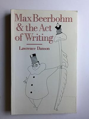 Seller image for Max Beerbohm and the Act of Writing for sale by WellRead Books A.B.A.A.