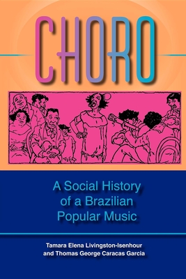 Imagen del vendedor de Choro: A Social History of a Brazilian Popular Music (Paperback or Softback) a la venta por BargainBookStores