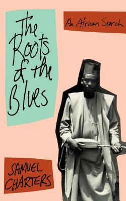 Image du vendeur pour The Roots of the Blues (Paperback or Softback) mis en vente par BargainBookStores
