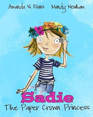 Seller image for Sadie: The Paper Crown Princess (Paperback or Softback) for sale by BargainBookStores