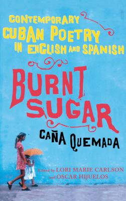 Seller image for Burnt Sugar: Contemporary Cuban Poetry in English and Spanish (Paperback or Softback) for sale by BargainBookStores