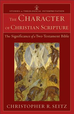 Seller image for The Character of Christian Scripture: The Significance of a Two-Testament Bible (Paperback or Softback) for sale by BargainBookStores