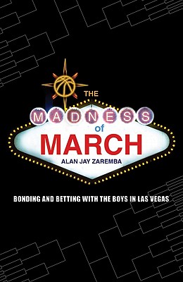 Seller image for The Madness of March: Bonding and Betting with the Boys in Las Vegas (Paperback or Softback) for sale by BargainBookStores