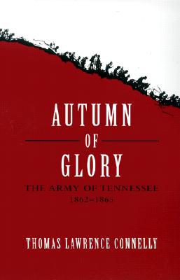 Image du vendeur pour Autumn of Glory: The Army of Tennessee, 1862-1865 (Paperback or Softback) mis en vente par BargainBookStores