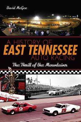 Seller image for A History of East Tennessee Auto Racing: The Thrill of the Mountains (Paperback or Softback) for sale by BargainBookStores