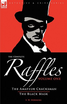 Image du vendeur pour The Complete Raffles: 1-The Amateur Cracksman & The Black Mask (Hardback or Cased Book) mis en vente par BargainBookStores