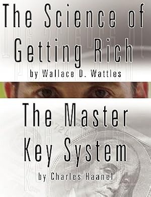 Seller image for The Science of Getting Rich by Wallace D. Wattles and the Master Key System by Charles Haanel (Paperback or Softback) for sale by BargainBookStores