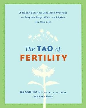 Image du vendeur pour The Tao of Fertility: A Healing Chinese Medicine Program to Prepare Body, Mind, and Spirit for New Life (Paperback or Softback) mis en vente par BargainBookStores