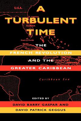 Bild des Verkufers fr A Turbulent Time: The French Revolution and the Greater Caribbean (Paperback or Softback) zum Verkauf von BargainBookStores