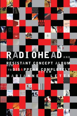 Image du vendeur pour Radiohead and the Resistant Concept Album: How to Disappear Completely (Paperback or Softback) mis en vente par BargainBookStores