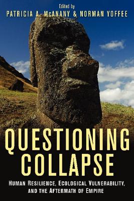 Imagen del vendedor de Questioning Collapse: Human Resilience, Ecological Vulnerability, and the Aftermath of Empire (Paperback or Softback) a la venta por BargainBookStores