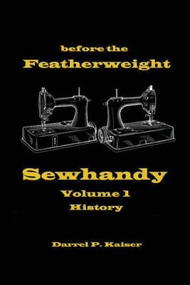 Seller image for Before the Featherweight - Sewhandy Volume 1 History (Paperback or Softback) for sale by BargainBookStores