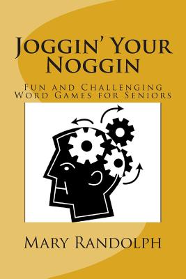 Image du vendeur pour Joggin' Your Noggin: Fun and Challenging Word Games for Seniors (Paperback or Softback) mis en vente par BargainBookStores