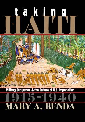 Bild des Verkufers fr Taking Haiti: Military Occupation and the Culture of U.S. Imperialism, 1915-1940 (Paperback or Softback) zum Verkauf von BargainBookStores