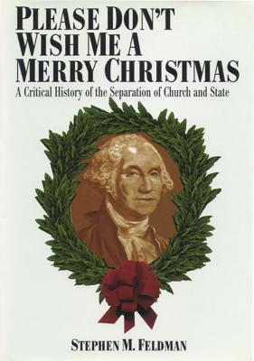 Bild des Verkufers fr Please Don't Wish Me a Merry Christmas: A Critical History of the Separation of Church and State (Paperback or Softback) zum Verkauf von BargainBookStores