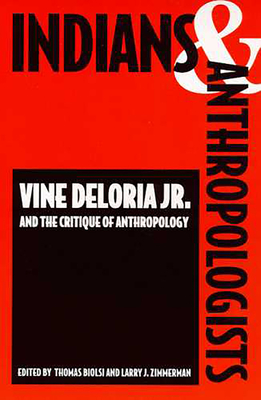 Seller image for Indians and Anthropologists: Vine Deloria, JR., and the Critique of Anthropology (Paperback or Softback) for sale by BargainBookStores