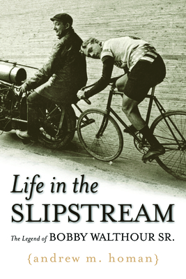 Imagen del vendedor de Life in the Slipstream: The Legend of Bobby Walthour Sr. (Hardback or Cased Book) a la venta por BargainBookStores