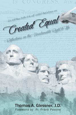 Imagen del vendedor de Created Equal: Reflections on the Unalienable Right to Life (Paperback or Softback) a la venta por BargainBookStores