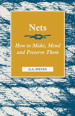 Image du vendeur pour Nets - How to Make, Mend and Preserve Them (Paperback or Softback) mis en vente par BargainBookStores