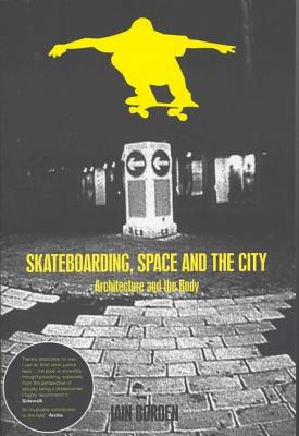 Seller image for Skateboarding, Space and the City: Architecture and the Body (Paperback or Softback) for sale by BargainBookStores