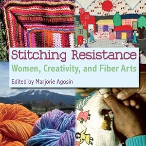 Bild des Verkufers fr Stitching Resistance: Women, Creativity, and Fiber Arts (Paperback or Softback) zum Verkauf von BargainBookStores