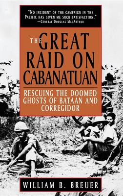 Seller image for The Great Raid on Cabanatuan: Rescuing the Doomed Ghosts of Bataan and Corregidor (Hardback or Cased Book) for sale by BargainBookStores
