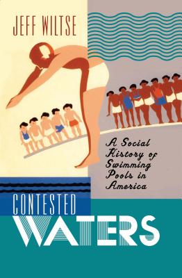 Seller image for Contested Waters: A Social History of Swimming Pools in America (Paperback or Softback) for sale by BargainBookStores