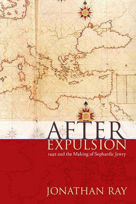 Seller image for After Expulsion: 1492 and the Making of Sephardic Jewry (Hardback or Cased Book) for sale by BargainBookStores
