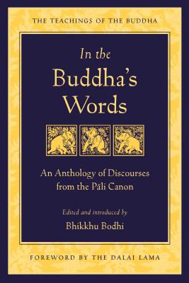 Imagen del vendedor de In the Buddha's Words: An Anthology of Discourses from the Pali Canon (Paperback or Softback) a la venta por BargainBookStores