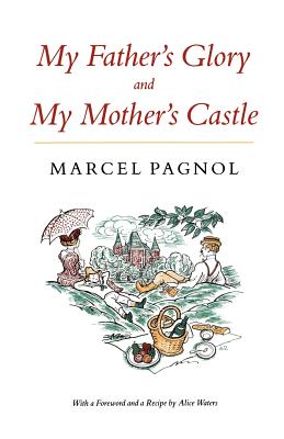 Imagen del vendedor de My Father's Glory & My Mother's Castle: Marcel Pagnol's Memories of Childhood (Paperback or Softback) a la venta por BargainBookStores