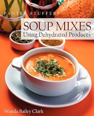 Imagen del vendedor de Pantry Stuffers Soup Mixes: Using Dehydrated Products (Paperback or Softback) a la venta por BargainBookStores
