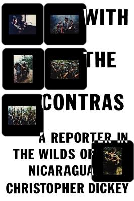 Imagen del vendedor de With the Contras: A Reporter in the Wilds of Nicaragua (Paperback or Softback) a la venta por BargainBookStores