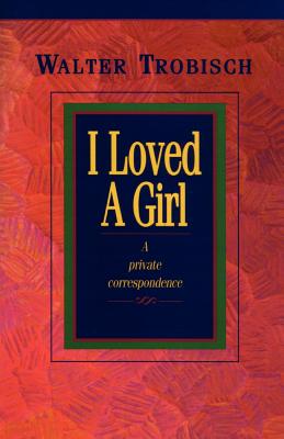 Seller image for I Loved a Girl: A Private Correspondence (Paperback or Softback) for sale by BargainBookStores