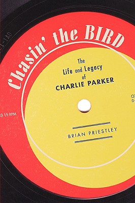 Bild des Verkufers fr Chasin' the Bird: The Life and Legacy of Charlie Parker (Paperback or Softback) zum Verkauf von BargainBookStores